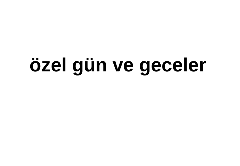 özel gün ve geceler